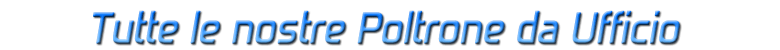 Poltrone da Ufficio in Pelle ed Ecopelle